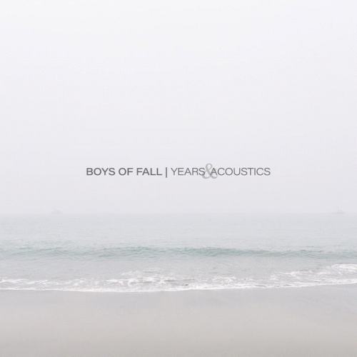 Boys Of Fall : Years & Acoustics